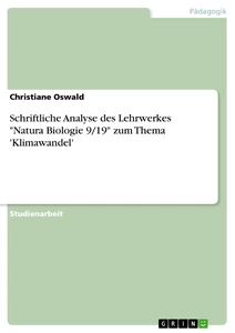 Titel: Schriftliche Analyse des Lehrwerkes "Natura Biologie 9/19" zum Thema 'Klimawandel'