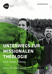 Titel: Unterwegs zur missionalen Theologie. Texte. Thesen. Referate