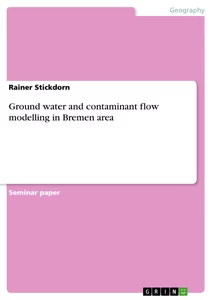 Title: Ground water and contaminant flow modelling in Bremen area
