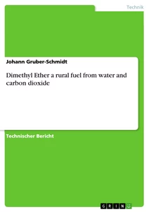 Titel: Dimethyl Ether a rural fuel from water and carbon dioxide