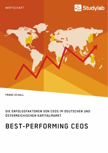 Best-Performing CEOs. Die Erfolgsfaktoren von CEOs im deutschen und österreichischen Kapitalmarkt