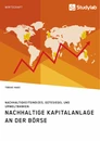 Title: Nachhaltige Kapitalanlage an der Börse. Nachhaltigkeitsindizes, Gütesiegel und Umweltbanken