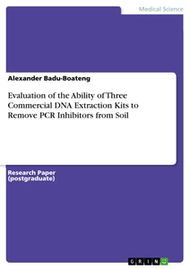 Titel: Evaluation of the Ability of Three Commercial DNA Extraction Kits to Remove PCR Inhibitors from Soil