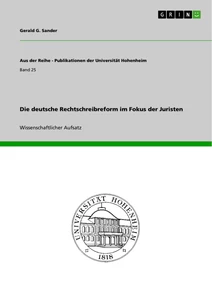 Titel: Die deutsche Rechtschreibreform im Fokus der Juristen