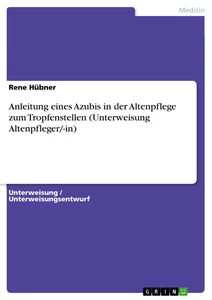 Title: Anleitung eines Azubis in der Altenpflege zum Tropfenstellen (Unterweisung Altenpfleger/-in)