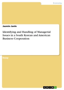 Title: Identifying and Handling of Managerial Issues in a South Korean and American Business Cooperation