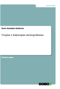 Título: Utopías y kakotopías metropolitanas