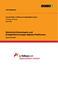 Titel: Markteintrittsstrategien und Erfolgsfaktoren junger digitaler Plattformen