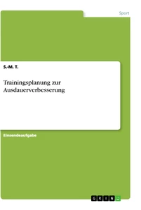 Titel: Trainingsplanung zur Ausdauerverbesserung