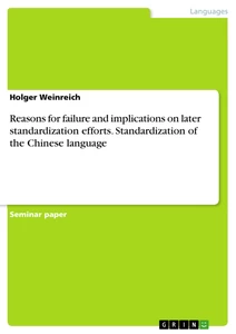 Titel: Reasons for failure and implications on later standardization efforts. Standardization of the Chinese language