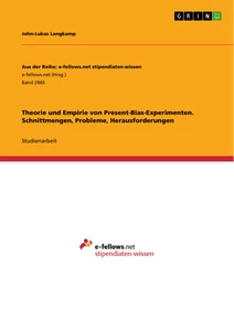 Title: Theorie und Empirie von Present-Bias-Experimenten. Schnittmengen, Probleme, Herausforderungen
