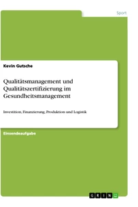 Title: Qualitätsmanagement und Qualitätszertifizierung im Gesundheitsmanagement