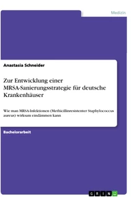 Title: Zur Entwicklung einer MRSA-Sanierungsstrategie für deutsche Krankenhäuser