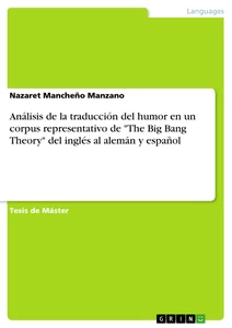 Título: Análisis de la traducción del humor en un corpus representativo de "The Big Bang Theory" del inglés al alemán y español