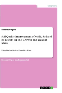 Title: Soil Quality Improvement of Acidic Soil and Its Effects on The Growth and Yield of Maize