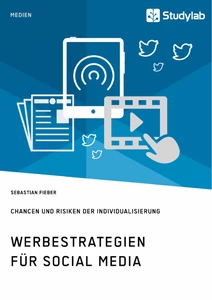 Titel: Werbestrategien für Social Media. Chancen und Risiken der Individualisierung