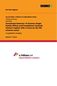 Title: Investment behavior of German Single Family Offices and Foundations towards Venture Capital with a focus on the life sciences sector