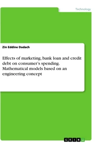 Title: Effects of marketing, bank loan and credit debt on consumer’s spending. Mathematical models based on an engineering concept