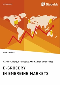 E-Grocery in Emerging Markets. Major Players, Strategies, and Market Structures