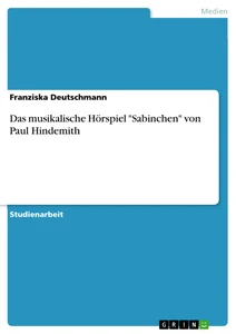 Titel: Das musikalische Hörspiel "Sabinchen" von Paul Hindemith