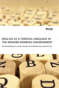 Title: English as a foreign language in the modern working environment. The importance of Legal English in international law offices
