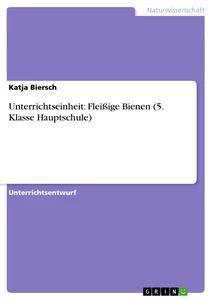 Unterrichtseinheit Fleißige Bienen 5 Klasse Hauptschule