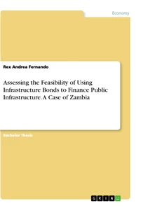Title: Assessing the Feasibility of Using Infrastructure Bonds to Finance Public Infrastructure. A Case of Zambia
