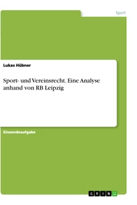 Title: Sport- und Vereinsrecht. Eine Analyse anhand von RB Leipzig