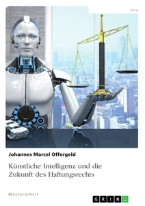 Künstliche Intelligenz und die Zukunft des Haftungsrechts