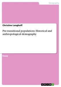 Title: Pre-transitional populations: Historical and anthropological demography