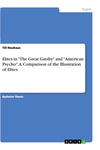 Titre: Elites in "The Great Gatsby" and "American Psycho". A Comparison of the Illustration of Elites