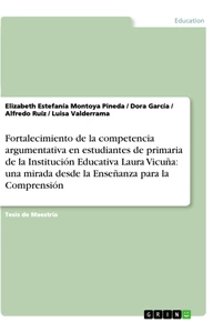 Título: Fortalecimiento de la competencia argumentativa en estudiantes de primaria de la Institución Educativa Laura Vicuña: una mirada desde la Enseñanza para la Comprensión
