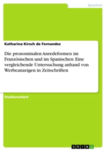 Titel: Die pronominalen Anredeformen im Französischen und im Spanischen: Eine vergleichende Untersuchung anhand von Werbeanzeigen in Zeitschriften