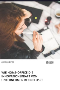 Titel: Wie Home-Office die Innovationskraft von Unternehmen beeinflusst