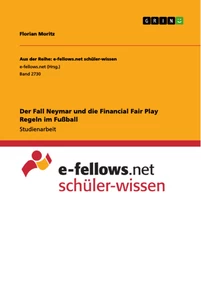 Titel: Der Fall Neymar und die Financial Fair Play Regeln im Fußball
