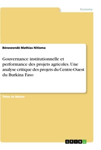Titre: Gouvernance institutionnelle et performance des projets agricoles. Une analyse critique des projets du Centre-Ouest du Burkina Faso
