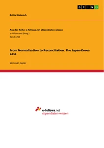 Titel: From Normalization to Reconciliation. The Japan-Korea Case