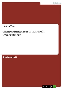 Titel: Change Management in Non-Profit Organisationen