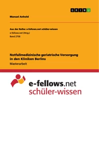 Titel: Notfallmedizinische geriatrische Versorgung in den Kliniken Berlins