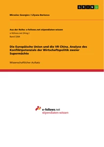 Title: Die Europäische Union und die VR China. Analyse des Konfliktpotenzials der Wirtschaftspolitik zweier Supermächte
