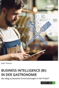 Titel: Business Intelligence (BI) in der Gastronomie
