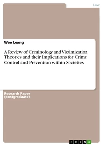 Title: A Review of Criminology and Victimization Theories and their Implications for Crime Control and Prevention within Societies