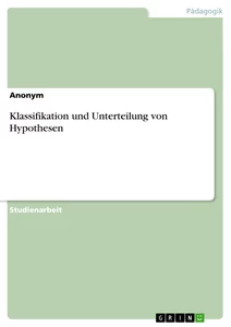 Titel: Klassifikation und Unterteilung von Hypothesen