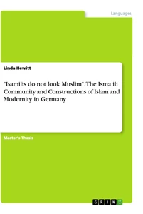 Title: "Isamilis do not look Muslim". The Ismaʿili Community and Constructions of Islam and Modernity in Germany