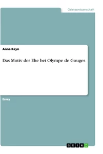 Title: Das Motiv der Ehe bei Olympe de Gouges