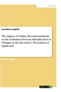 The Impact of Online Recommendations on the Evaluation Process. Identification of Changes in the Recruiter’s Perception of Applicants