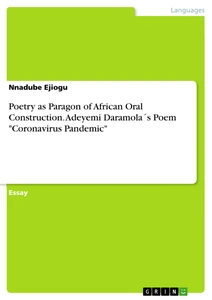Title: Poetry as Paragon of African Oral Construction.  Adeyemi Daramola´s Poem "Coronavirus Pandemic"