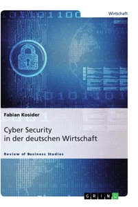 Titel: Cyber Security in der deutschen Wirtschaft