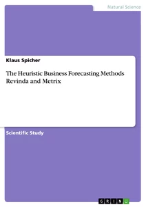 Title: The Heuristic Business Forecasting Methods Revinda and Metrix