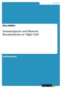 Title: Dramaturgische und filmische Besonderheiten in "Fight Club"